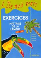 Maîtrise de la langue / cahier d'exercices 2 CM1-CM2*******************, exercices