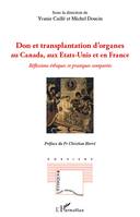 Don et transplantation d'organes au Canada, aux Etats-Unis et en France, Réflexions éthiques et pratiques comparées