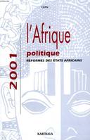 AFRIQUE POLITIQUE 2001, REFORME DES ETATS AFRICAINS