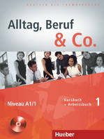 Alltag, Beruf & Co. 1 Kursbuch + Arbeitsbuch Mit Audio-CD Zum Arbeitsbuch, Elève+Ex+CD