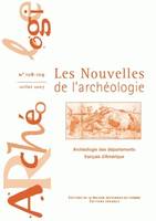 Les nouvelles de l'archéologie, n°108-109/juillet 2007, Archéologie des départements français d'Amérique