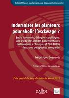 Indemniser les planteurs pour abolir l'esclavage ?, Entre économie, éthique et politique, une étude des débats parlementaires britanniques et...