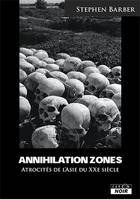 Annihilation zones, Atrocités de l'asie au xxe siècle