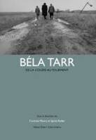 Bela Tarr, De la Colere au Tourment