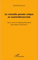 La nouvelle pensée unique en social-démocratie, Haro contre le lobbying liberticide des faiseurs d'opinions !