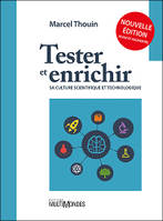 Tester et enrichir sa culture scientifique et technologique - 2ème édition, (Ancienne édition : 9872895441144).