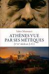 Athènes vue par ses métèques (Ve-IVe siècle av. J.-C.), Ve-IVe siècle av. J.-C.