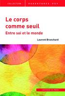 Le corps comme seuil, Entre soi et le monde