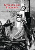 N'écoutez pas la sorcière, 1, Le temps d'éveil