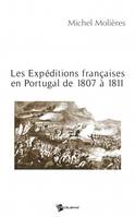 LES EXPEDITIONS FRANCAISES EN PORTUGAL DE 1807 A  1811