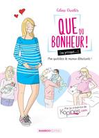 Que du bonheur !, Que du bonheur (ou presque...) - tome 01, Mon quotidien de maman débutante !