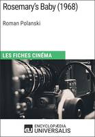 Rosemary's Baby de Roman Polanski, Les Fiches Cinéma d'Universalis