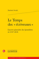 Le temps des écriveuses, L'oeuvre pionnière des épistolières au xviie siècle