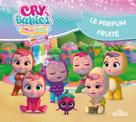 Cry Babies Magic Tears, Le parfum fruité