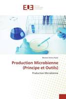 Production Microbienne (Principe et Outils), Production Microbienne