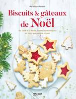 Biscuits et gâteaux de Noël, Du sablé à la bûche, toutes les techniques pour se régaler