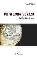 Un si long voyage, 1. Exilés d'Amérique