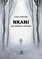 Nkani - Une prophétie africaine