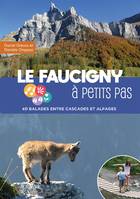 Le Faucigny à petits pas, 40 balades entre cascades et alpages