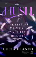 Hush, ne révèle jamais ta véritable identité