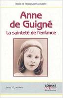 Anne de Guigné - La sainteté de l'enfance