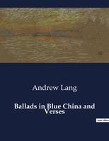 Ballads in Blue China and Verses