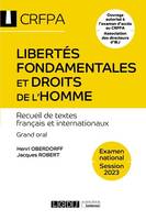 Libertés fondamentales et droits de l'homme - CRFPA - Examen national Session 2023, Recueil de textes français et internationaux. Grand oral - Ouvrage autorisé à l'examen d'accès au CRFPA Association des directeurs d'IEJ