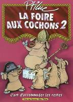 2, OCCASION - LA FOIRE AUX COCHONS, l'art d'accommoder les restes