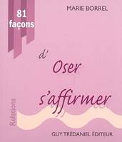 81 FACONS D'OSER S'AFFIRMER