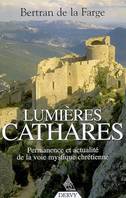 Lumières cathares - Permanence et actualité de la voie mystique chrétienne