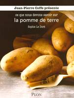 Ce que nous devons savoir sur..., La pomme de terre