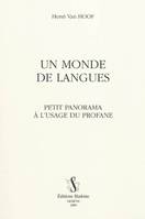 UN MONDE DE LANGUES. PETIT PANORAMA A L'USAGE DU PROFANE