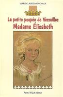 Madame Elisabeth - La petite poupée de Versailles