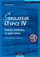 Le simulateur LTspice IV - Manuel, méthodes et applications, Manuel, méthodes et applications