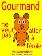 Gourmand ne veut pas aller à l'école, Pièce de théâtre pour enfants. C'est la rentrée des classes et Gourmand le petit ours ne veut pas aller à l'école.
