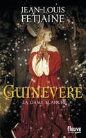 Guinevere - La dame blanche, la dame blanche