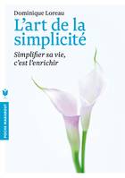 L'art de la simplicité, Simplifier sa vie, c'est l'enrichir