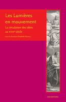 Les Lumières en mouvement, La circulation des idées au XVIIIe siècle