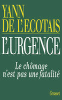 L'urgence, Le chômage n'est pas une fatalité