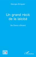 Un grand récit de la laïcité, De Clovis à Briand