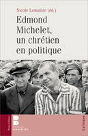 Edmond Michelet, un chrétien en politique