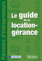 Le guide de la location-gérance - 1ère éd., Delmas - Parcours d'entrepreneurs