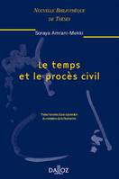 LE TEMPS ET LE PROCES CIVIL - NOUVELLE BIBLIOTHEQUE DE THESES, Nouvelle Bibliothèque de Thèses