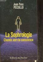 La Sophrologie- Chemin vers la conscience, chemin vers la conscience