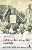 Histoire de l'Afrique de l'Est et centrale, Des états anciens au xxie siècle