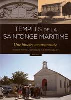 Temples des îles de Saintonge - une histoire mouvementée, une histoire mouvementée