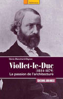 Viollet Le Duc (1814-1879)