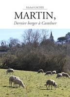 Martin, Dernier berger à Castelner