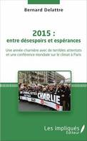 2015 : entre désespoirs et espérances, Une année-charnière avec de terribles attentats et une conférence mondiale sur le climat à Paris