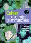 Cahier d'activités grammaticales 5e